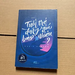 Tuổi trẻ đáng giá bao nhiêu