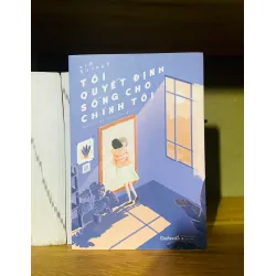 Tôi quyết định sống cho chính tôi