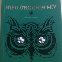 Hiệu ứng chim mồi, quyển 1 - những hiệu ứng tâm lý bạn nên biết