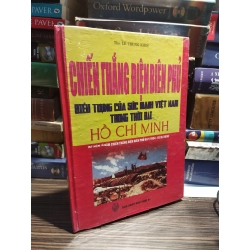 Chiến thắng Điện Biên Phủ biểu tượng của sức mạnh Việt Nam trong thời đại Hồ Chí Minh