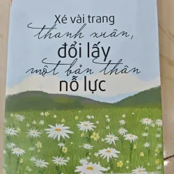 Xé Vài Trang Thanh Xuân, Đổi Lấy Một Bản Thân Nỗ Lực