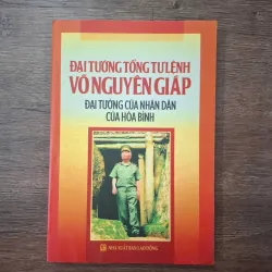 Đại tướng Tổng tư lệnh Võ Nguyên Giáp - Nhiều tác giả - Tư liệu lịch sử