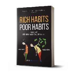 Rich habits, poor habits: Sự khác biệt giữa người giàu và người nghèo Mới 100% HCM.PO Tom Corley và Michael Yardney Oreka-Blogmeo 161129