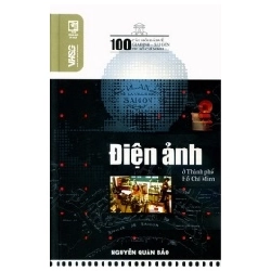 100 Câu Hỏi Về Gia Định Sài Gòn - Điện Ảnh Ở Thành Phố Hồ Chí Minh - Nguyễn Quân Bảo (Mới 100%) Lịch sử, địa lí Việt Nam, NXB Tổng Hợp TPHCM - SÁCH ĐẠI HỌC