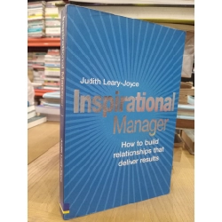 Inspirational manager: How to build relationships that deliver results - Judith Leary-Joyce