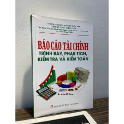 Báo cáo tài chính: Trình bày, phân tích, kiểm tra và kiểm toán - PGS.TS. Phạm Đức Cường chủ biên