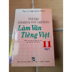 Bài Tập Tự Luận & Trắc Nghiệm Làm Văn Tiếng Việt 11 (Tập 1) - Phạm Ngọc Thắm 2010 (Tham khảo - luyện thi) VAVO1304-AK3T4