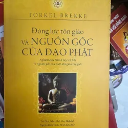 ĐỘNG LỰC TÔN GIÁO VÀ NGUỒN GỐC CỦA ĐẠO PHẬT - 50K 1027109