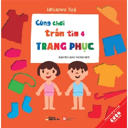 Ehon Nhật Bản - Cùng Chơi Trốn Tìm 4 - Trang Phục (Từ 0 - 6 Tuổi) - Ishikawa Koji ASB.PO Oreka Blogmeo 230225