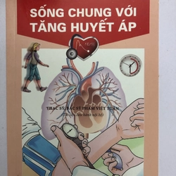 SỐNG CHUNG VỚI TĂNG HUYẾT ÁP - 59 TRANG, NXB: 2014