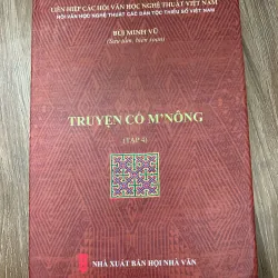 Truyện cổ M'Nông (Tập 4) – Bùi Minh Vũ (Sưu tầm, biên soạn).