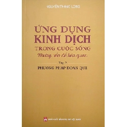 Ứng dụng kinh dịch trong cuộc sống T2 - Phương pháp đoán quẻ - Nguyễn Thăng Long STB3113 Văn Hóa