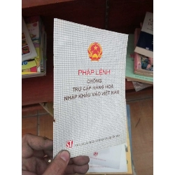 (TẶNG BOOKMARK) Pháp lệnh chống trợ cấp hàng hoá nhập khẩu vào Việt Nam 2004 Sách chính trị - pháp lý RBK-AK19
