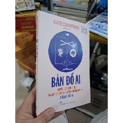 Bản Đồ AI - Quyền Lực, Chính Trị, Và Sự Tiêu Tốn Tài Nguyên Của Hành Tinh - Kate Crawford - 2024 mới 90% - KINH TẾ - TÀI CHÍNH - CHỨNG KHOÁN - HMT3012 Rebooks.vn