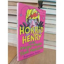 Horrid Henry and the Mega-Mean time machine - Francesca Simon 708385