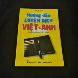 Hướng dẫn luyện dịch Việt - Anh (phương pháp tốt nhất) - Trần Chí Thiện