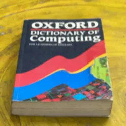 OXFORD DICTIONARY OF COMPUTING FOR LEARNERS OF ENGLISH 