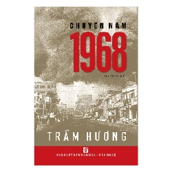 Chuyện năm 1968 - Trầm Hương