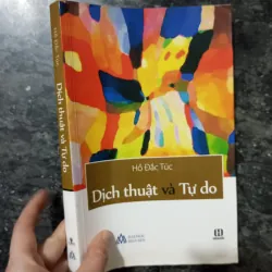 sách Dịch thuật và Tự do (Hồ Đắc Túc) - Tài liệu cho Biên phiên dịch 1007210