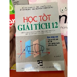 (TẶNG BOOKMARK) Học Tốt Giải Tích 12 Bản Nâng Cao - Đỗ Minh Khang, Nguyễn Nam, Lê Văn Trung, Nguyễn Trọng Bằng 2008 Tham khảo - luyện thi RBK-AK1T1