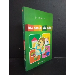 Khi con đi mẫu giáo Lý Diệu Nhi 2013 Mới 80% ố nhẹ SBMQ7-0309