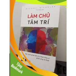 (TẶNG BOOKMARK) Làm Chủ Tâm Trí - Michael Nicholas New 100% RBK.ASB2703