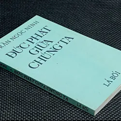 ĐỨC PHẬT GIỮA CHÚNG TA - TRẦN NGỌC NINH 1022037