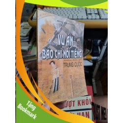 (TẶNG BOOKMARK) Những vụ án báo chí nổi tiếng trong lịch sử trung quốc mới 90% 2004 LỊCH SỬ - CHÍNH TRỊ - TRIẾT HỌC RBK1709