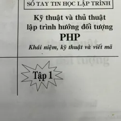 KỸ THUẬT VÀ THỦ THUẬT LẬP TRÌNH HƯỚNG ĐỐI TƯỢNG PHP (Full bộ 2 tập) 928773