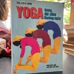 Yoga Trong Đời Sống Thường Ngày - Tiến Sĩ K.S.Joshi