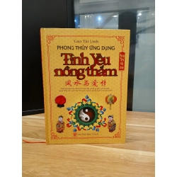 Phong Thủy Ứng Dụng: Tình Yêu Nồng Thắm - Cao Tài Linh
