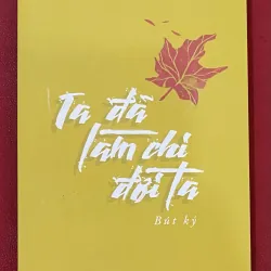 Vũ Hoàng Chương - Ta đã làm chi đời ta