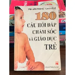 180 câu hỏi đáp chăm sóc và giáo dục trẻ – Tấn Văn Phong, Cao Lệ Lệ 560535