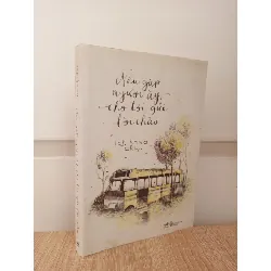 [Phiên Chợ Sách Cũ] Nếu Gặp Người Ấy, Cho Tôi Gửi Lời Chào (2014) - Ichikawa Takuji S1009