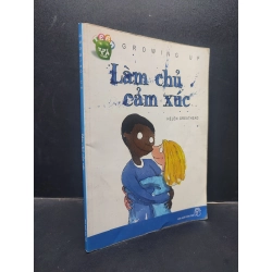 Làm chủ cảm xúc - Growing up 2007 mới 70% ố có ký tên HCM0305 kỹ năng tâm lý