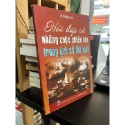 Hỏi đáp về những cuộc chiến lớn trong lịch sử thế giới