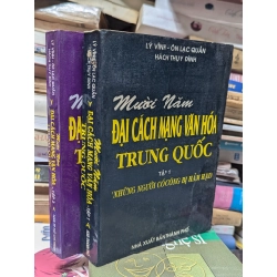 Mười Năm Đại Cách Mạng Văn Hóa trung Quốc - Lý Vĩnh , Ôn Lạc Quần , Hách Thụy Đình ( trọn bộ 4 tập ) 137671