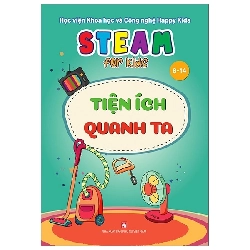 Steam For Kids: Tiện Ích Quanh Ta (6-14 Tuổi) (2021) - Học viện Khoa học và Công nghệ Happy kids
