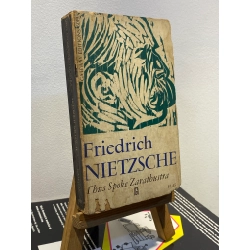 Thus Spoke Zarathustra - Friedrich Nietzsche