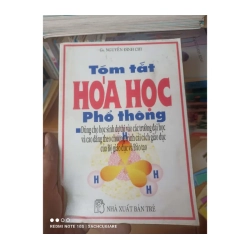 Tóm Tắt Hóa Học Phổ Thông (Dùng Cho Học Sinh Dự Thi Vào Các Trường Đại Học Và Cao Đẳng Theo Chương Trình Cải Cách Giáo Dục Của Bộ Giáo Dục Và Đào Tạo) - Nguyễn Đình Chi 1997