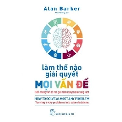 Làm Thế Nào Để Giải Quyết Mọi Vấn Đề - Alan Barker ASB.PO Oreka Blogmeo 230225