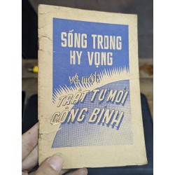 SỐNG TRONG HY VỌNG VỀ MỘT TRẬT TỰ BÁC ÁI