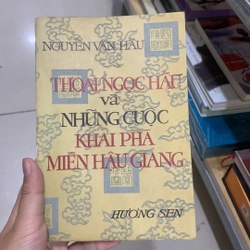 THOẠI NGỌC HẦU VÀ NHỮNG CUỘC KHAI PHÁ MIỀN HẬU GIANG