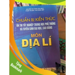 (TẶNG BOOKMARK) Chuẩn Bị Kiến Thức Ôn Thi Tốt Nghiệp Trung Học Phổ Thông Và Tuyển Sinh Đại Học, Cao Đẳng Môn Địa Lí - Nguyễn Hải Châu, Phạm Thị Sen, Phí Công Việt 2008 Tham khảo - luyện thi RBK-AK1T3