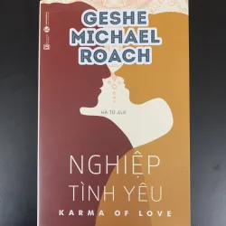 (Sách cũ) Nghiệp Tình Yêu - Karma of Love - Geshe Michael Roach - Hà Tú dịch 