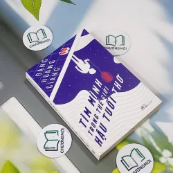 [MIỄN PHÍ BỌC SÁCH] Tìm Mình Trong Thế Giới Hậu Tuổi Thơ - Đặng Hoàng Giang 705625