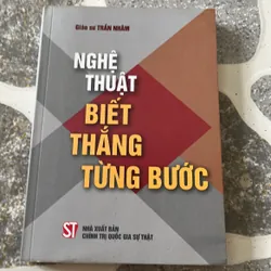 [mưu lược - chiến thuật] Nghệ thuật biết thắng từng bước - Gs. Trần Nhân