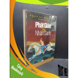 (TẶNG BOOKMARK) Phật Giáo Và Nhân Sanh pháp sư Huệ Luật mới 90% (bẩn nhẹ) 2005 RBK1304 tôn giáo