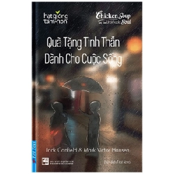 Quà Tặng Tinh Thần Dành Cho Cuộc Sống 2021 - Jack Canfield - Mark Victor Hansen New 100% HCM.PO 33246