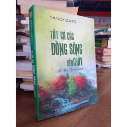 Tấc cả dòng sông đều chảy - Nancy Cato
